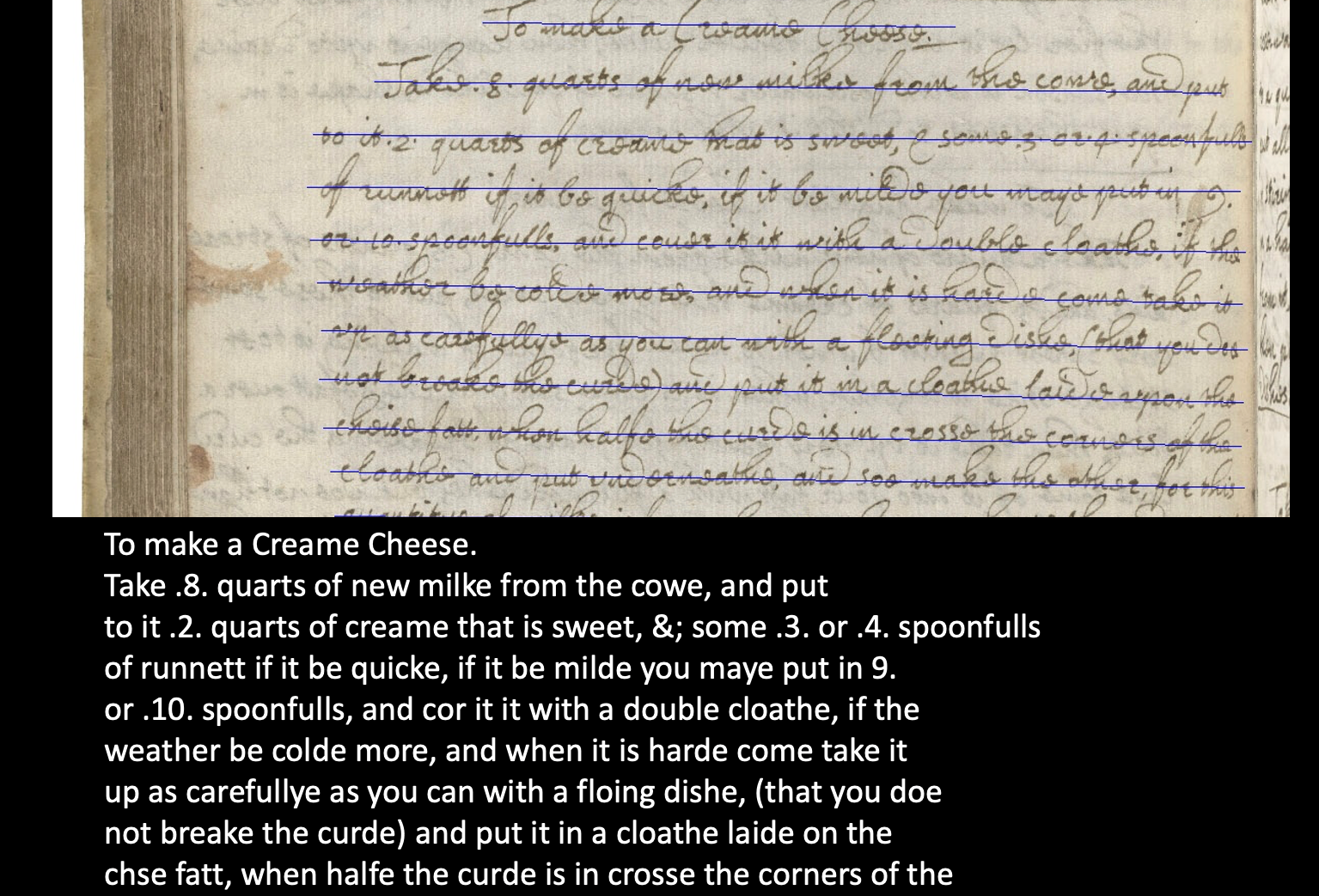 Volunteer transcription of an early modern creame cheese recipe.